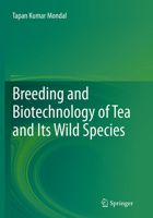 Breeding and Biotechnology of Tea and its Wild Species 8132228839 Book Cover