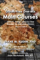 Gluten-Free One-Mix Main Courses: Gluten-, Dairy-, and Soy-free Recipes for Everyday Dinners 1735527521 Book Cover
