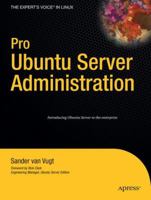 Pro Ubuntu Server Administration 1430216220 Book Cover