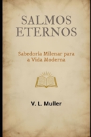 Salmos Eternos: Sabedoria Milenar para a Vida Moderna (Vencendo Juntos: Lições de Vida para o Sucesso e Felicidade) B0GPL9CL4M Book Cover