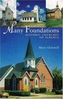 Many Foundations: Historic Churches of Alberta 1897142153 Book Cover