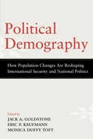 Political Demography: How Population Changes Are Reshaping International Security and National Politics 0199945969 Book Cover