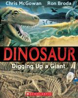 Dinosaur: Digging Up a Giant 0439969689 Book Cover