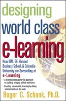 Designing World-Class E-Learning : How IBM, GE, Harvard Business School, And Columbia University Are Succeeding At E-Learning 0071377727 Book Cover