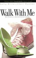 Walk with Me: Two Friends on a Spiritual Journey Together 193290252X Book Cover