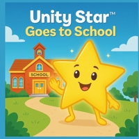 Unity Star Goes To School B0FG5FLD86 Book Cover