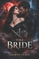 THE BRIDE: “Unraveling the Paranormal Romance, Power Struggles, and Forbidden Love Between Vampyres and Werewolves” B0GH2K1QWJ Book Cover