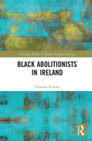Black Abolitionists in Ireland 1032236264 Book Cover
