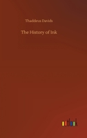 The History of Ink. 3752346817 Book Cover