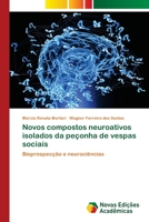 Novos compostos neuroativos isolados da peçonha de vespas sociais: Bioprospecção e neurociências 6202806516 Book Cover