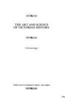 The Art and Science of Victorian History 0814203906 Book Cover