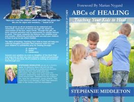 ABCs of Healing: Teaching Your Kids to Heal 0692955283 Book Cover