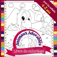 Livre de coloriage Animaux Adorable pour les enfants 4 à 8 ans: Livre de coloriage amusant pour colorier les animaux sauvages et de la ferme, 72 pages, livre de poche 8.5*8.5 pouces. 1716255937 Book Cover