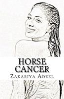 Horse Cancer: The Combined Astrology Series 1548916420 Book Cover