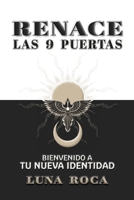 RENACE: Las 9 Puertas - Bienvenido a tu Nueva Identidad (Spanish Edition) B0FKN2C1V2 Book Cover