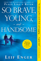 So Brave, Young and Handsome 1410408167 Book Cover
