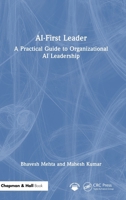 AI-First Leader: A Practical Guide to Organizational AI Leadership 1041098251 Book Cover