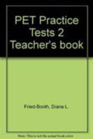 PET Practice Tests 2 Teacher's book 0521356814 Book Cover
