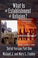 What is an Establishment of Religion? (Serial Antidisestablishmentarianism) B0F1C1VQ7C Book Cover