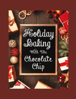 Holiday Baking With The Chocolate Chip 1674185499 Book Cover