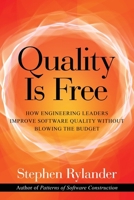 Quality is Free: How Engineering Leaders Improve Software Quality Without Blowing the Budget 1662970455 Book Cover