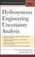 Hydrosystems Engineering Uncertainty Analysis (McGraw-Hill Civil Engineering) 0071451595 Book Cover