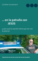 ... en la patrulla con JESÚS: ¡y por qué la oración tiene que ver con la policía! 3753416592 Book Cover