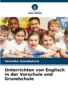 Unterrichten von Englisch in der Vorschule und Grundschule (German Edition) 6202223693 Book Cover