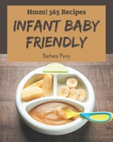 Hmm! 365 Infant Baby Friendly Recipes: I Love Infant Baby Friendly Cookbook! B08GDK9LCZ Book Cover