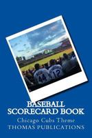 Baseball Scorecard Book: Chicago Cubs Theme 1981504036 Book Cover