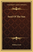 Seed Of The Sun 1163287245 Book Cover