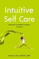 Intuitive Self Care: Creating an Owner's Manual for Self 0578630559 Book Cover