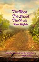 The Root, the Shoot, the Fruit 0998833959 Book Cover