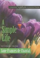 A Simple Life: Wisdom from Jane Frances de Chantal 0819871478 Book Cover