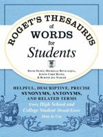 Roget's Thesaurus of Words for Students: Helpful, Descriptive, Precise Synonyms, Antonyms, and Related Terms Every High School and College Student Should Know How to Use 1440573085 Book Cover