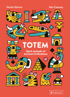 Totem: Spirit Animals of Ancient Civilizations 379137401X Book Cover