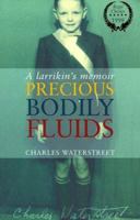 Precious Bodily Fluids 073360918X Book Cover