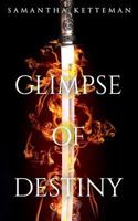 Glimpse of Destiny 1499618875 Book Cover