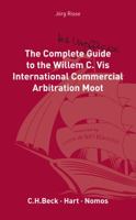 The Complete (but unofficial) Guide to the Willem C. Vis International Commercial Arbitration Moot 1849466017 Book Cover