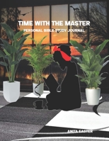 Time With The Master: Personal Bible Study Journal B0991CCF39 Book Cover