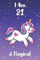 I am 21 & Magical: 6 x 9 Matte Unicorn Cover Notebook to Write diary In with 110 Journal Paperback, for writing and drawing. A Unicorn Notebook / Journal For Girls, For Birthday and Class room Note 1661968368 Book Cover