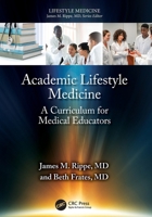 Academic Lifestyle Medicine: A Curriculum for Medical Educators 1041037953 Book Cover