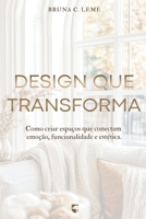 Design que Transforma: Como Criar Espaços que Conectam Emoção, Funcionalidade e estética (Portuguese Edition) B0GJ2T457R Book Cover