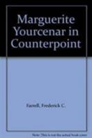 Marguerite Yourcenar in Counterpoint 0819136085 Book Cover