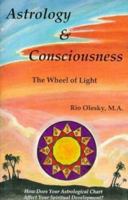 Astrology and Consciousness: The Wheel of Light 1561841234 Book Cover