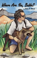 Where Are You Bubba?: A true adventure story about Bubba, a lost dog. B09HK2FVS3 Book Cover