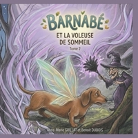 BARNABE LE TECKEL FEE : Barnabé et la voleuse de sommeil: Tome 2 : L'aventure continue (French Edition) B0H1C3DT8C Book Cover