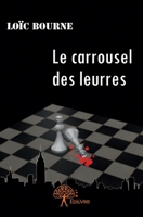 Le carrousel des leurres (French Edition) 2332704442 Book Cover