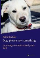 Dog, please say something 3748223463 Book Cover