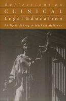 Reflections On Clinical Legal Education 1555533396 Book Cover